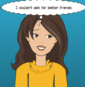 I couldn't ask for better friends.