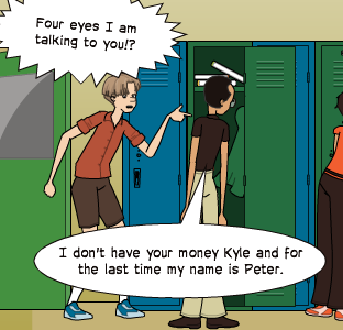 Four eyes I am talking to you!? | I don't have your money Kyle and for the last time my name is Peter.